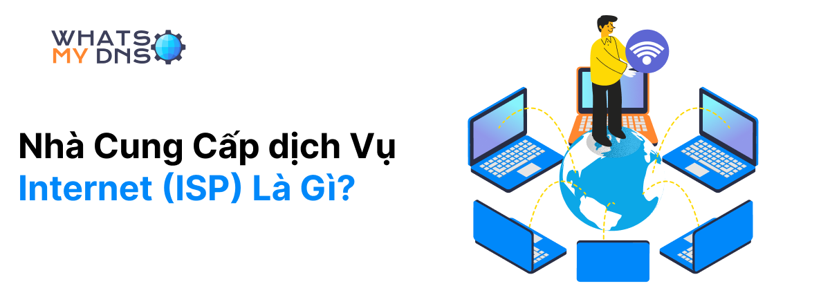 Nhà cung cấp dịch vụ Internet (ISP) là gì?